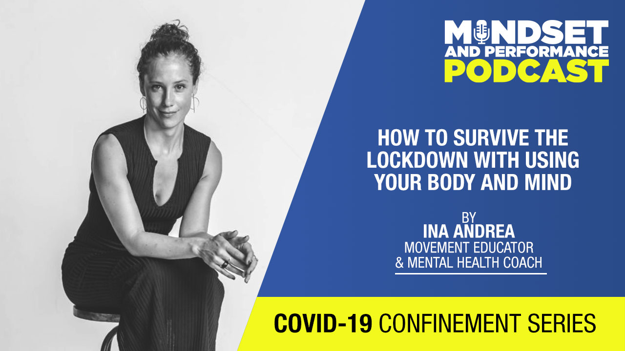Ina Andrea on How To Survive The Lockdown With Using Your Body & Mind